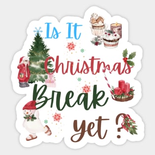 is it christmas break yet? Sticker